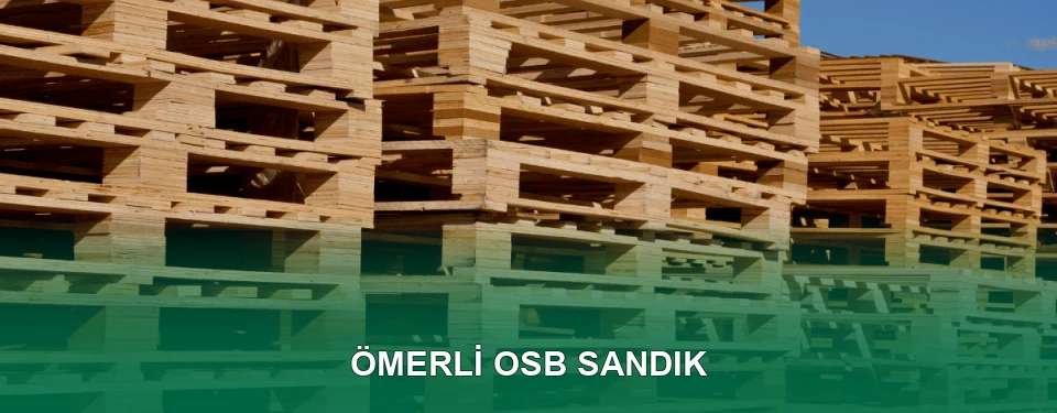 Ömerli OSB Sandık İmalatı